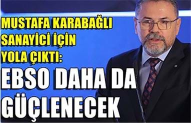 Karabağlı, EBSO Başkalığı Adaylığını Açıkladı