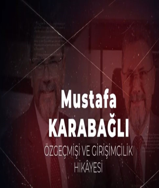 Mustafa Karabağlı Biyografi ve Girişimcilik Hikayesi